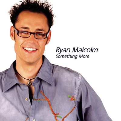Something More ((Canadian Idol winner))/Ryan Malcolm