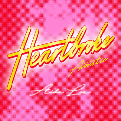 シングル/Heartbroke (Acoustic) (Explicit)/Aida Lae