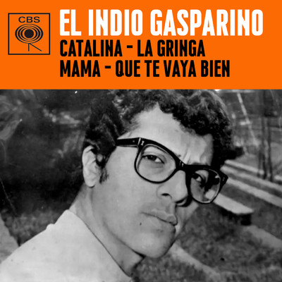 Catalina ／ La Gringa ／ Mama ／ Que Te Vaya Bien/Various Artists