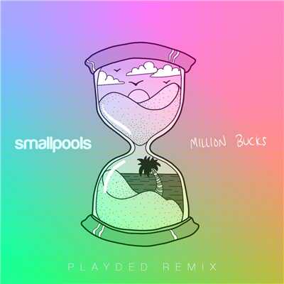 シングル/ミリオン・バックス (PLAYDED Remix)/Smallpools