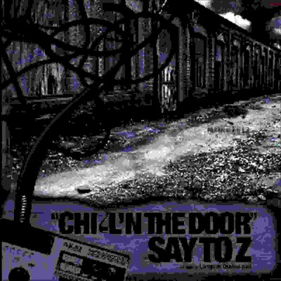 CHILL'N THE DOOR/Say To Z & Large as Dastee pad