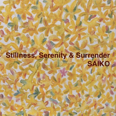 アルバム/Stillnes, Serenity & Surrender/SAIKO