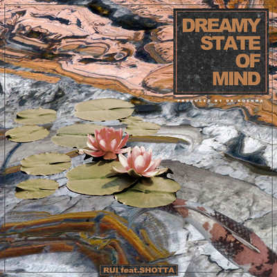 シングル/Dreamy State of Mind (feat. SHOTTA)/RUI
