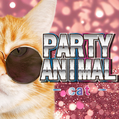 PARTY ANIMAL -cat-/Various Artists