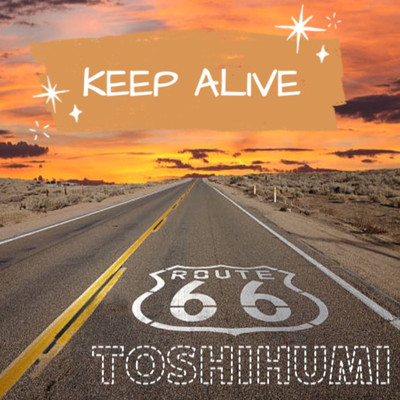 KEEP ALIVE/TOSHIHUMI
