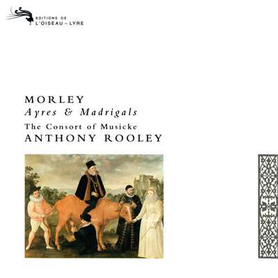 アルバム/Morley: Ayres and Madrigals/コンソート・オブ・ミュージック／アントニー・ルーリー