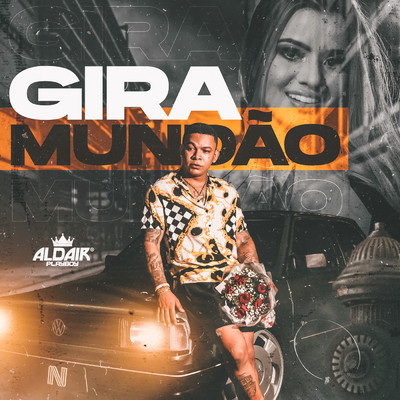 Gira Mundao/Aldair Playboy