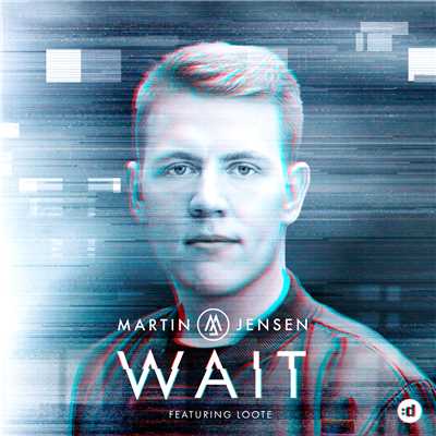 シングル/Wait (featuring Loote)/Martin Jensen