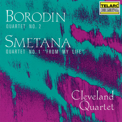 Borodin: String Quartet No. 2 in D Major - Smetana: String Quartet No. 1 in E Minor, JB 1:105 ”From My Life”/クリーヴランド弦楽四重奏団