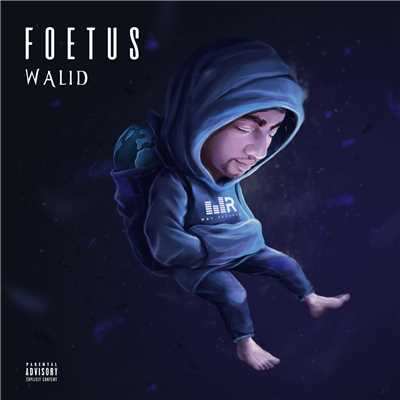 Foetus (Explicit)/Walid
