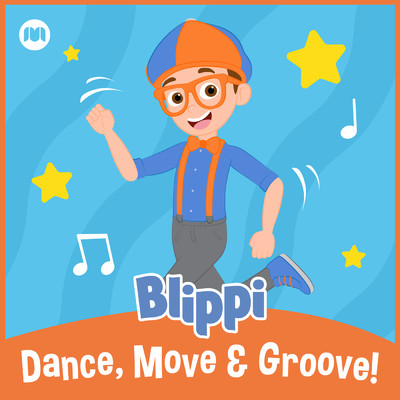 アルバム/Dance, Move & Groove！/Blippi