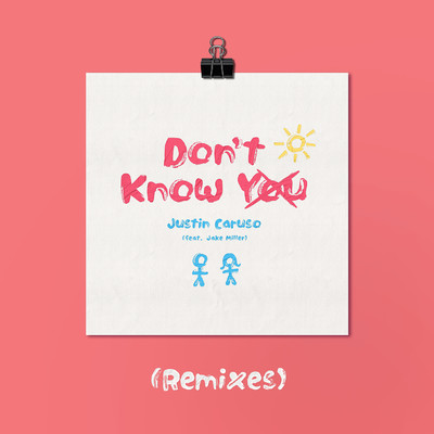 シングル/Don't Know You (feat. Jake Miller) [IANY Remix]/Justin Caruso