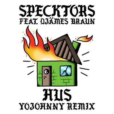 HUS (feat. Djames Braun) [Yo Johnny Remix]/Specktors & Nonsens