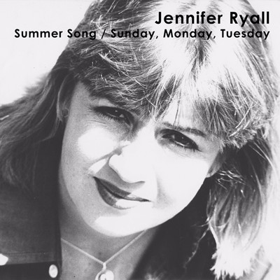Summer Song ／ Sunday, Monday, Tuesday/Jennifer Ryall