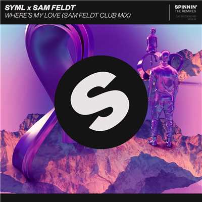 Where's My Love (Sam Feldt Club Mix)/SYML／Sam Feldt