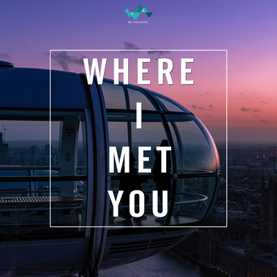 Where I Met You/NS Records