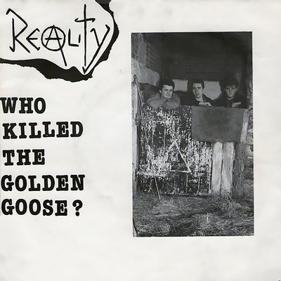 Who Killed The Golden Goose/Reality