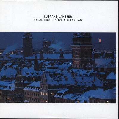 アルバム/Kylan ligger over hela stan/Lustans Lakejer