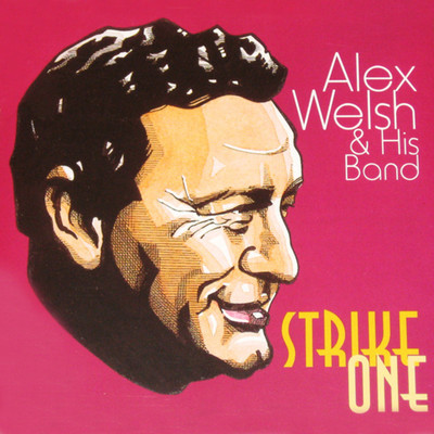 Strike One！/Alex Welsh & His Band