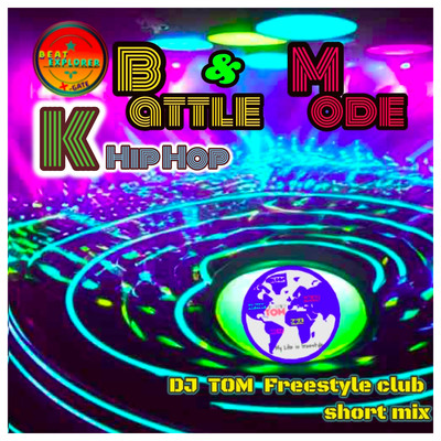 シングル/Battle Mode  K -hiphop (DJ TOM Freestyle Club Short Mix)/DJ 叶夢