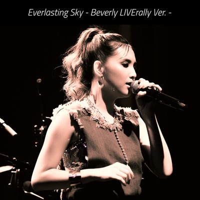 シングル/Everlasting Sky - Beverly LIVErally Ver. -/Beverly