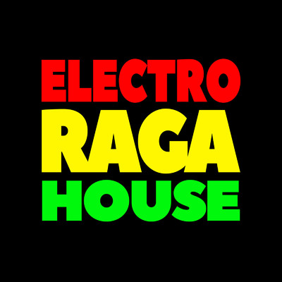 アルバム/ELECTRO RAGA HOUSE/Various Artists