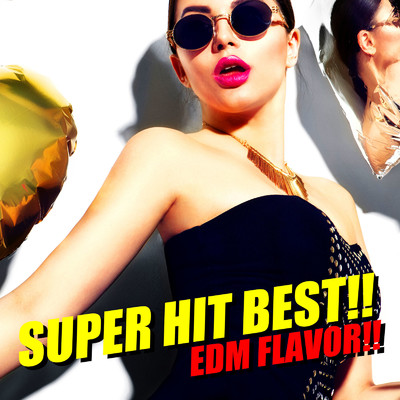 SUPER HIT BEST！！ -EDM FLAVOR-/PLUSMUSIC