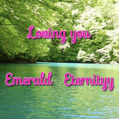 シングル/Loving You/Emerald Eternityy