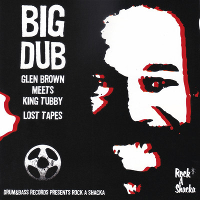BIG DUB -Glen Brown and King Tubby Lost Tapes-/Glen Brown & King Tubby