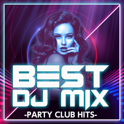アルバム/BEST DJ MIX -PARTY CLUB HITS- (DJ Mix)/DJ B-SUPREME