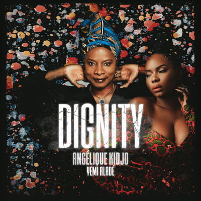 シングル/Dignity/アンジェリーク・キジョー／Yemi Alade