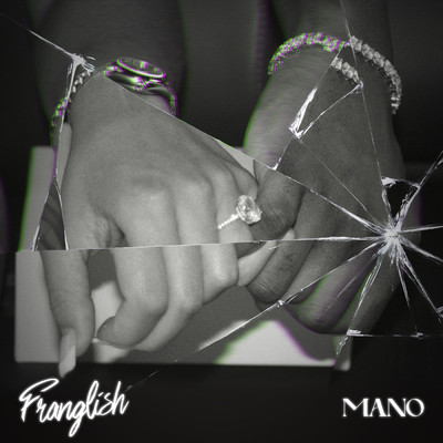 Mano/Franglish