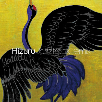 Hizuru (Jazztronik Remix)/Jazztronik／Excursions／Hizuru