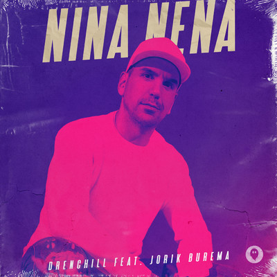 Nina Nena (featuring Jorik Burema)/Drenchill