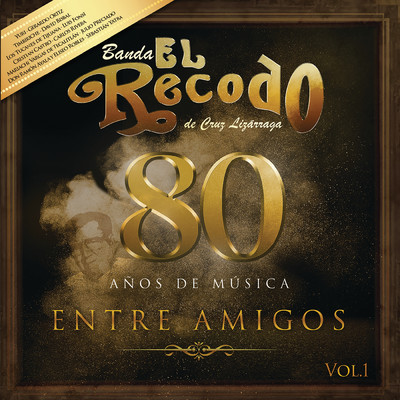 80 Anos De Musica Entre Amigos/Banda El Recodo De Cruz Lizarraga
