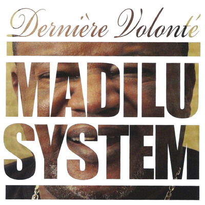 アルバム/Derniere volonte/Madilu System