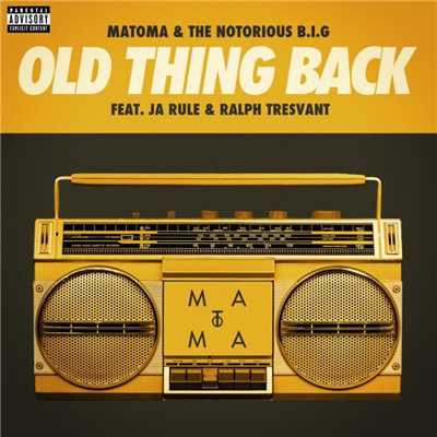 Old Thing Back (feat. Ja Rule and Ralph Tresvant)/Matoma & The Notorious B.I.G