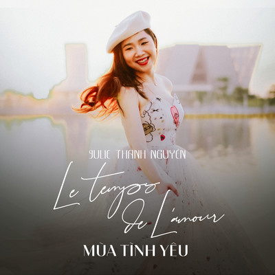 シングル/Le Temps De L'amour (Mua Tinh Yeu)/Julie Thanh Nguyen