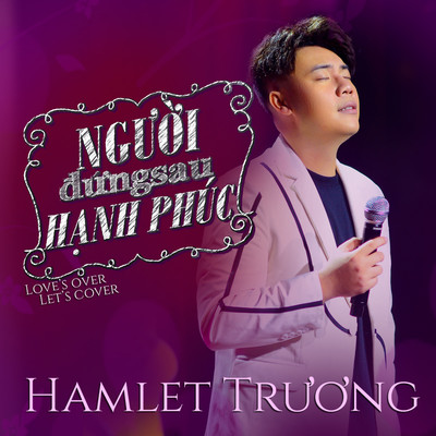 アルバム/Nguoi Dung Sau Hanh Phuc/Hamlet Truong