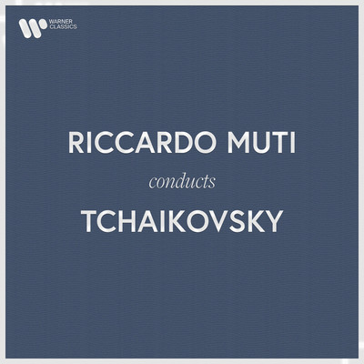 Riccardo Muti Conducts Tchaikovsky/Riccardo Muti