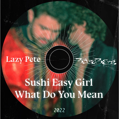 Sushi Easy Girl ／ What Do You Mean/Bard Berg