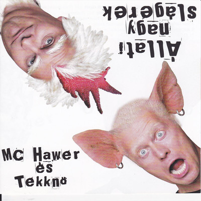 アルバム/Allati nagy slagerek/MC Hawer ／ Tekkno