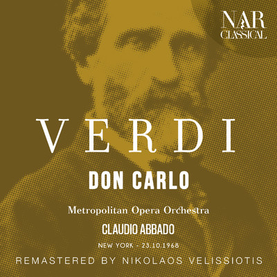 Don Carlo, IGV 7, Act III: ”Che parli tu di morte？” (Don Carlo, Rodrigo) [Remaster]/Claudio Abbado, Metropolitan Opera Orchestra