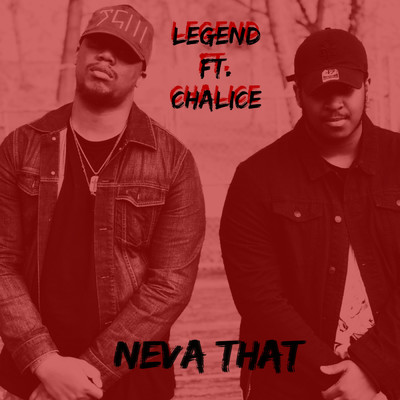 シングル/Neva That (feat. Chalice)/Legend
