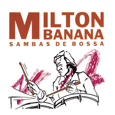Batendo A Porta/Milton Banana Trio