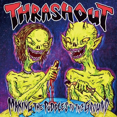 Making The Paddles To The Ground/THRASHOUT