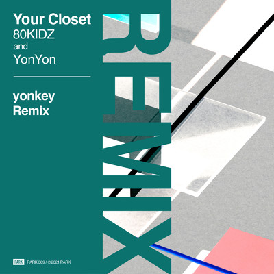 Your Closet (yonkey Remix)/80KIDZ & YonYon