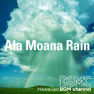 アルバム/Ala Moana Rain/Hawaiian BGM channel