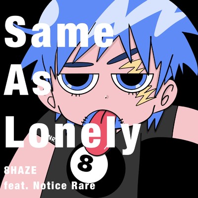 Same As Lonely (feat. Notice Rare)/8 HAZE.