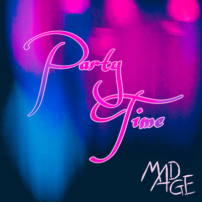 Party Time (2022 Remastered)/MAD AGE